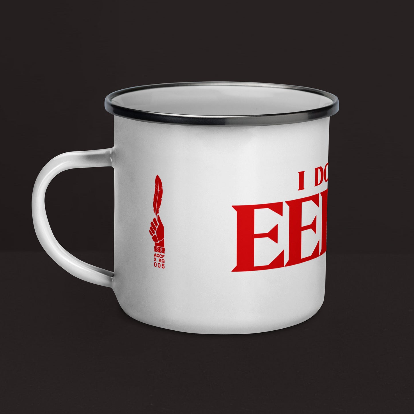 "I DON'T GIVE EEFFOC" ENAMEL MUG