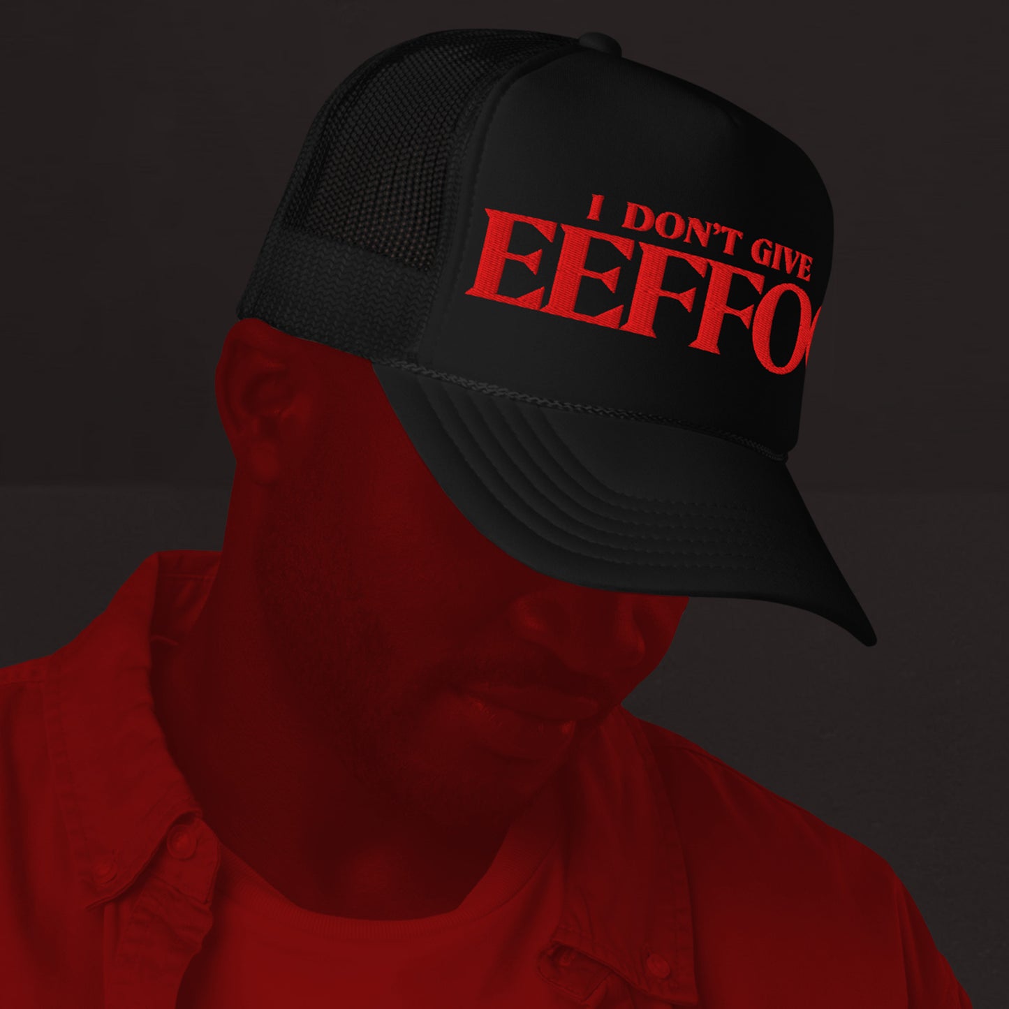 "I DON'T GIVE EEFFOC" TRUCKER