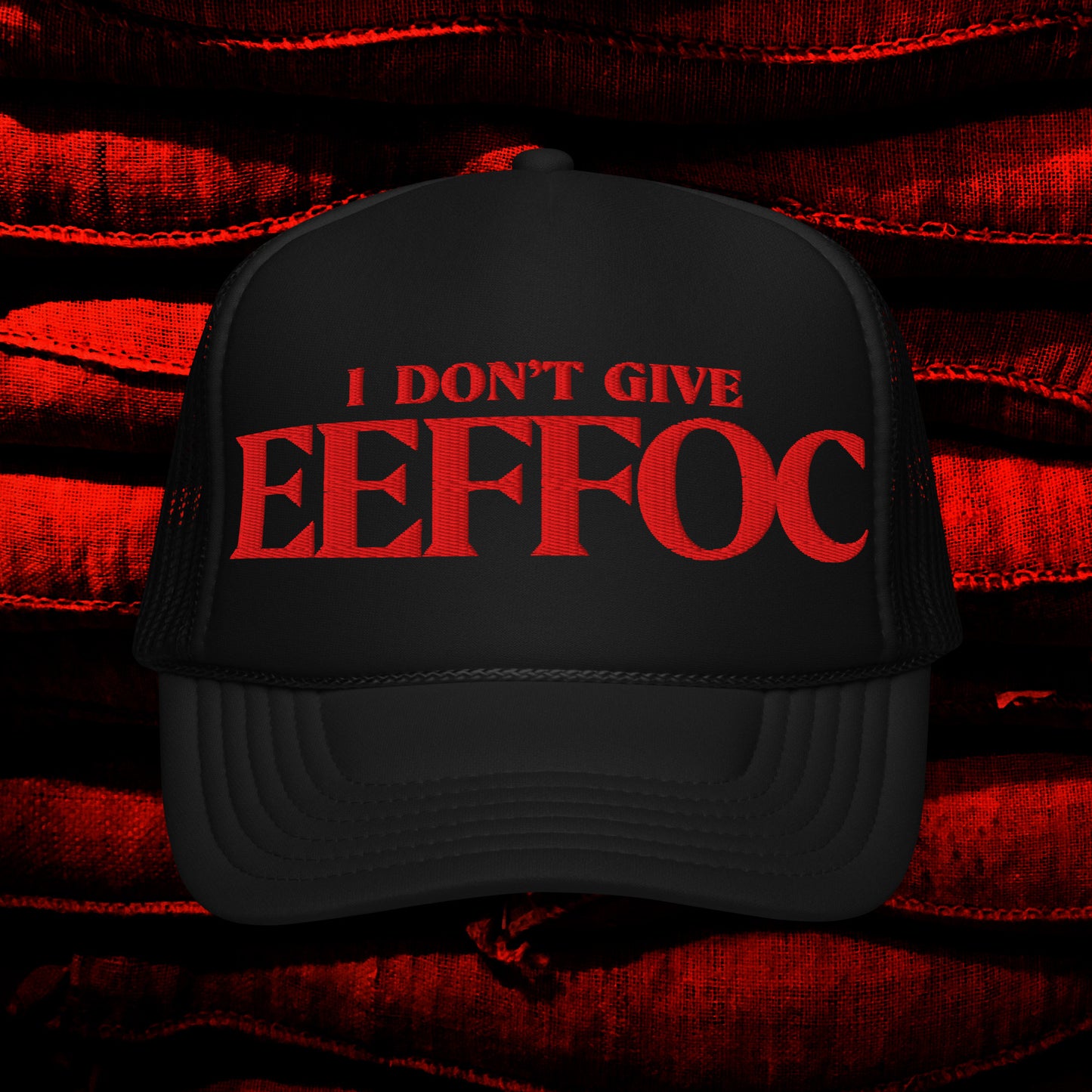 "I DON'T GIVE EEFFOC" TRUCKER